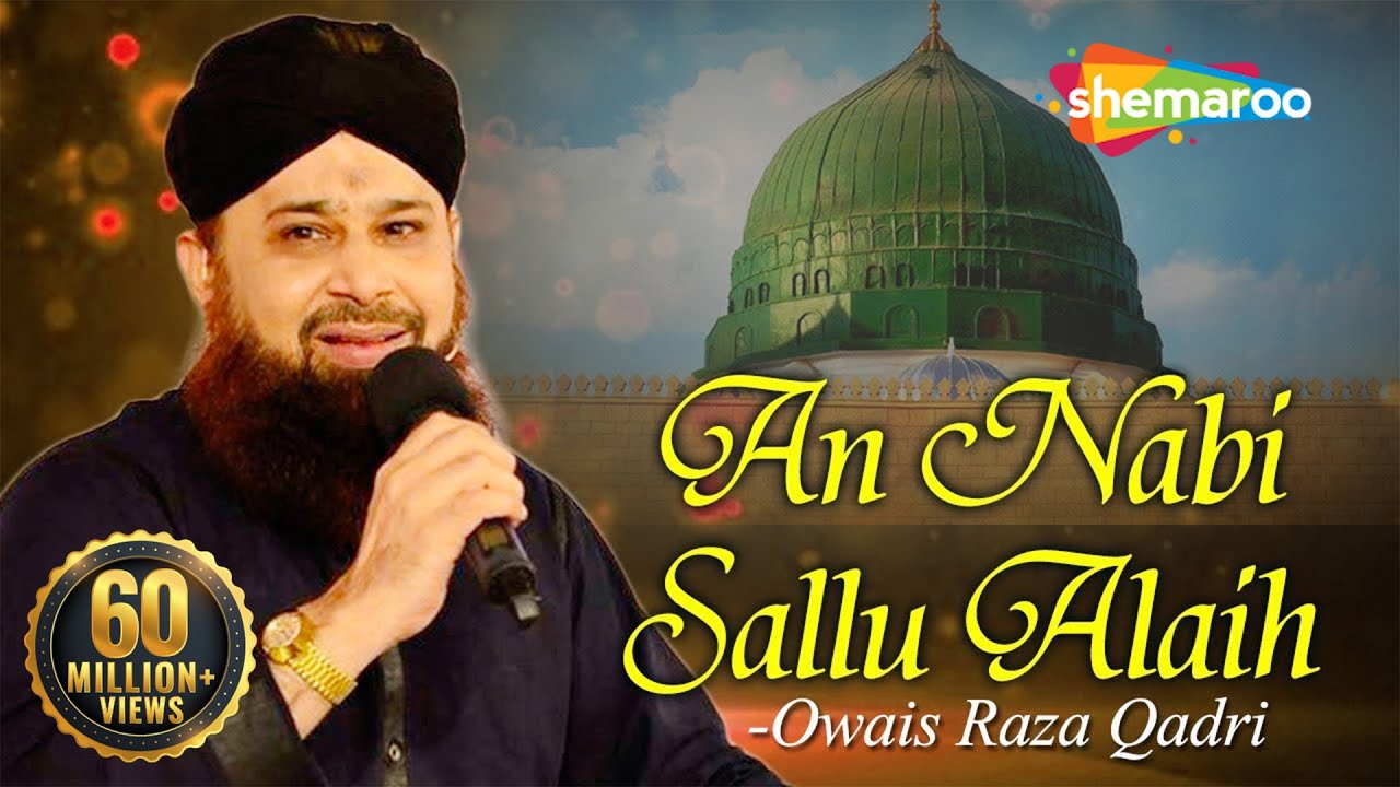 An Nabi Sallu Allaih Naat with Lyrics  Heart Touching Naat  Owais Raza Qadri Naat 2023