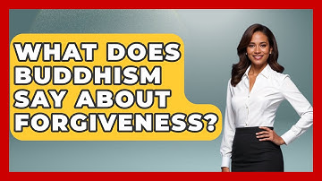 What Does Buddhism Say About Forgiveness? - Buddhism Reflections