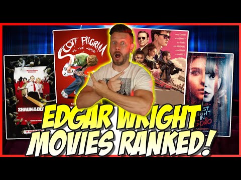 Edgar Wright Movies Ranked!