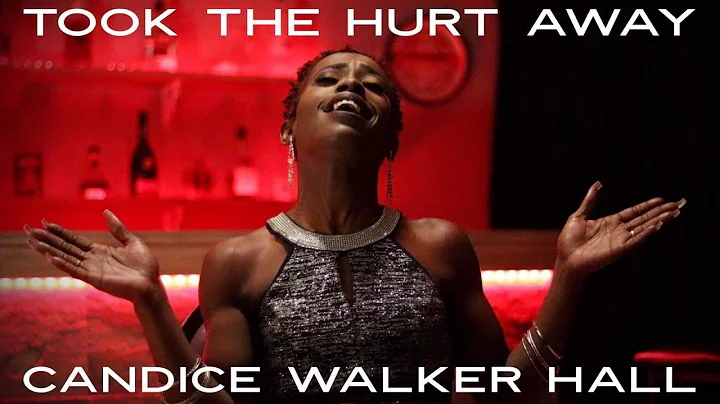 Took The Hurt Away - Candice Walker Hall (The Word...