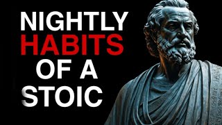7 THINGS YOU SHOULD DO EVERY NIGHT BEFORE SLEEP (STOICISM)