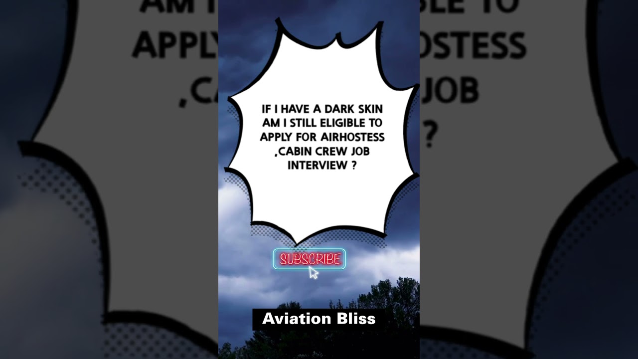 CAN DARK SKIN COLOUR PEOPLE BECOME CABIN CREW. 