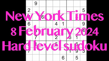 Sudoku solution – New York Times 8 February 2024 Hard level
