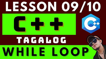 WHILE LOOP - C++ PROGRAMMING LESSON 9 | CODING AND PROGRAMMING TAGALOG TUTORIALS