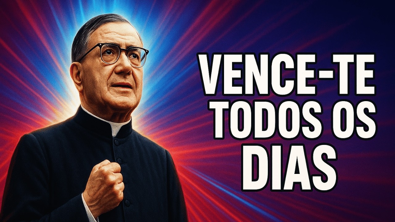 SUPERA-TE DIA A DIA – SÃO JOSEMARIA ESCRIVÁ