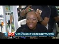 KFC couple prepare to wed
