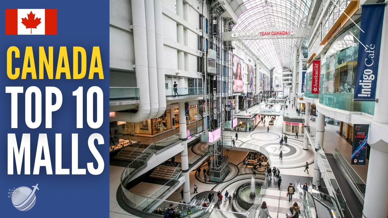 Top 10 Best Shopping Malls In Canada