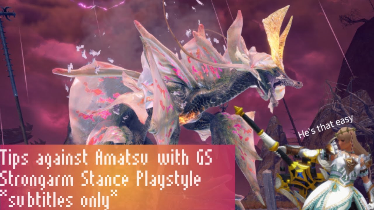 guide] How to fight Amatsu with Great Sword (Strongarm Stance