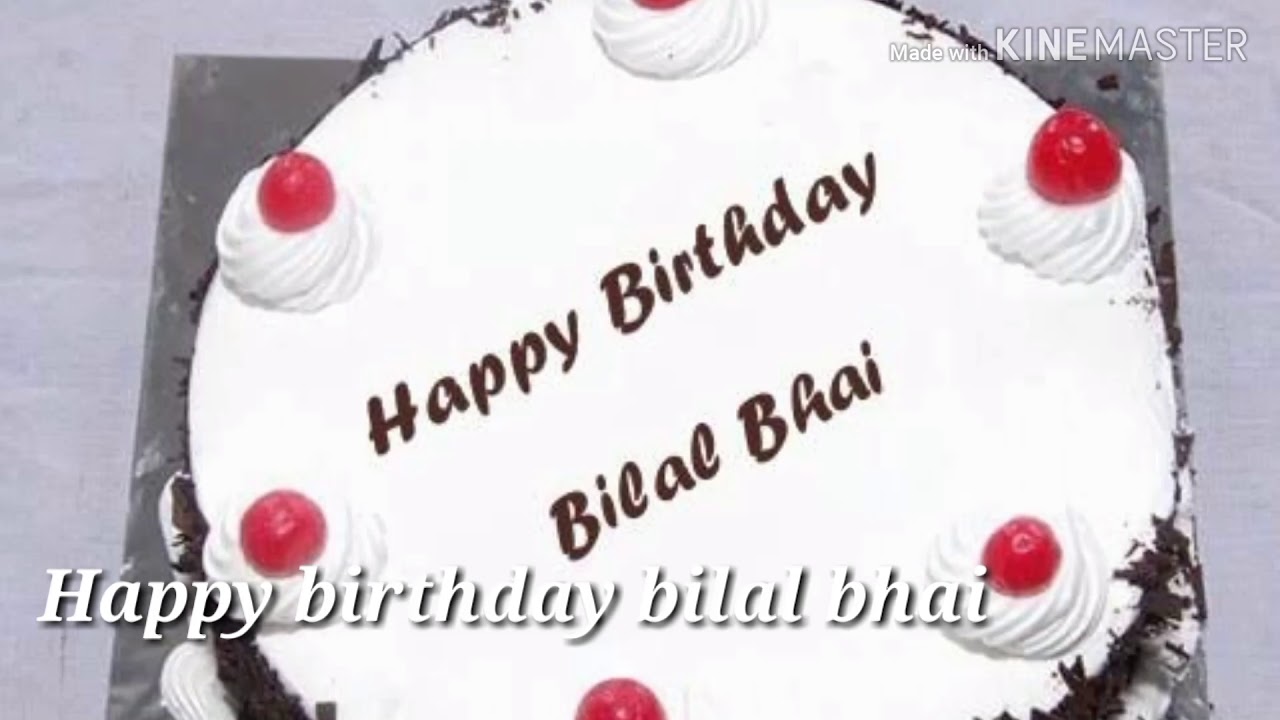 Happy birthday my bro bilal - YouTube