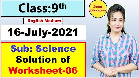 Class 9 Science Worksheet 6 | English Medium | 16 July 2021 | science worksheet 6 class 9
