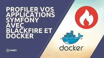 Profiler vos applications Symfony avec Blackfire et Docker