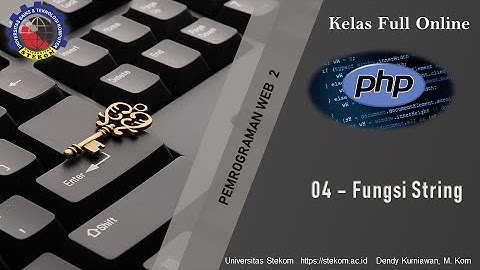 04 - Mengenal Fungsi PHP untuk Memanipulasi String || Kuliah Online Pemrograman Web 2