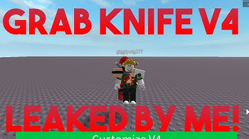 NEW ROBLOX SCRIPT: GRAB KNIFE V4 LEAKED! | [LEAKED WORKING GRAB KNIFE V4! SUPER OP!] (21-11) 2017