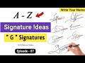  a to z signature style  signature style of my name  g signature  episode 07