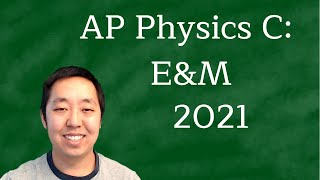 2021 AP Physics C Electricity and Magnetism Solutions (First Administration)