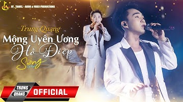 MỘNG UYÊN ƯƠNG HỒ ĐIỆP || TRUNG QUANG || LIVE IN SÓNG BY NIGHT