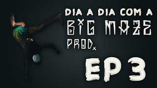 EP 3 - Dia a Dia Com a Big Maze Productions