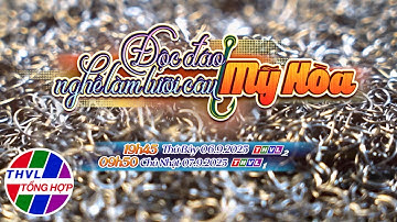 Nhịp sống đồng bằng: Độc đáo nghề làm lưỡi câu Mỹ Hòa | Trailer