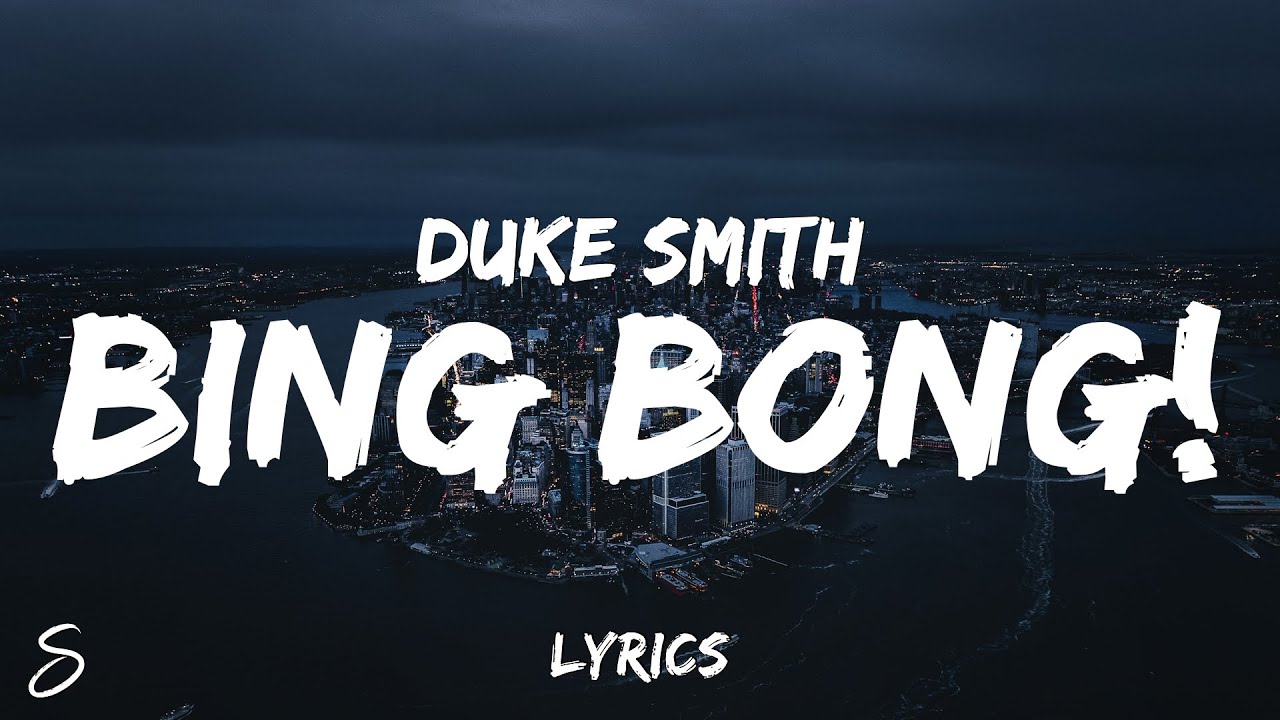 Duke Smith BING BONG! (Lyrics) YouTube