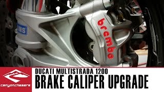 How to install upgraded Brembo M50 brake calipers on a Ducati Multistrada 1200