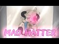 -Mad Hatter-(Part 2 of Bad Child)-GLMV(And New INTRO!!)