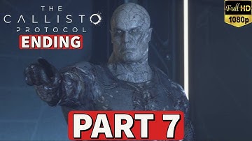 THE CALLISTO PROTOCOL Gameplay Walkthrough Part 7  [4K 60FPS PS5] - No Commentary