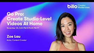Go Pro: Create Studio-Level Videos At Home | Zoe Lau | Billo Creator Masterclass screenshot 2