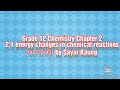 Grade 12 Chemistry Chapter 2 2 1 Energy Changes In Chemical Reactions á á á á á á á By Sayar Kaung Grade 12 Chemistry Chapter 2 2 1 Energy Changes In Chemical Reactions á á á á á á á By Sayar Kaung