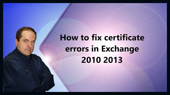 How to fix certificate errors in Exchange 2010 2013