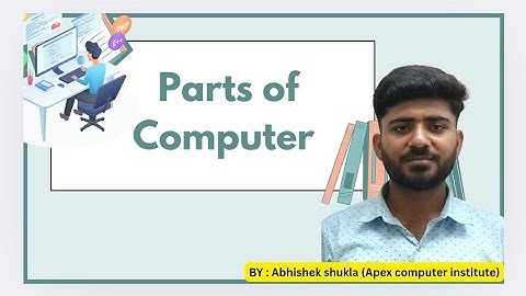 Parts of computer| Computer classes by abhishek shukla #apex#thegspreparation