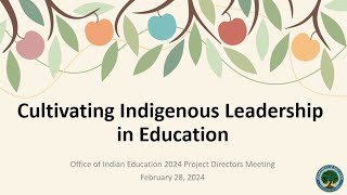 Cultivating Indigenous Leadership in Education by Office of Indian Education Technical Assistance 23 views 2 months ago 1 hour, 11 minutes