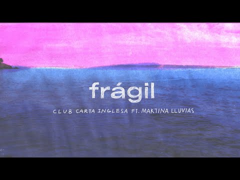 Club de Carta Inglesa - Frágil ft. Martina Lluvias (Lyric Video)