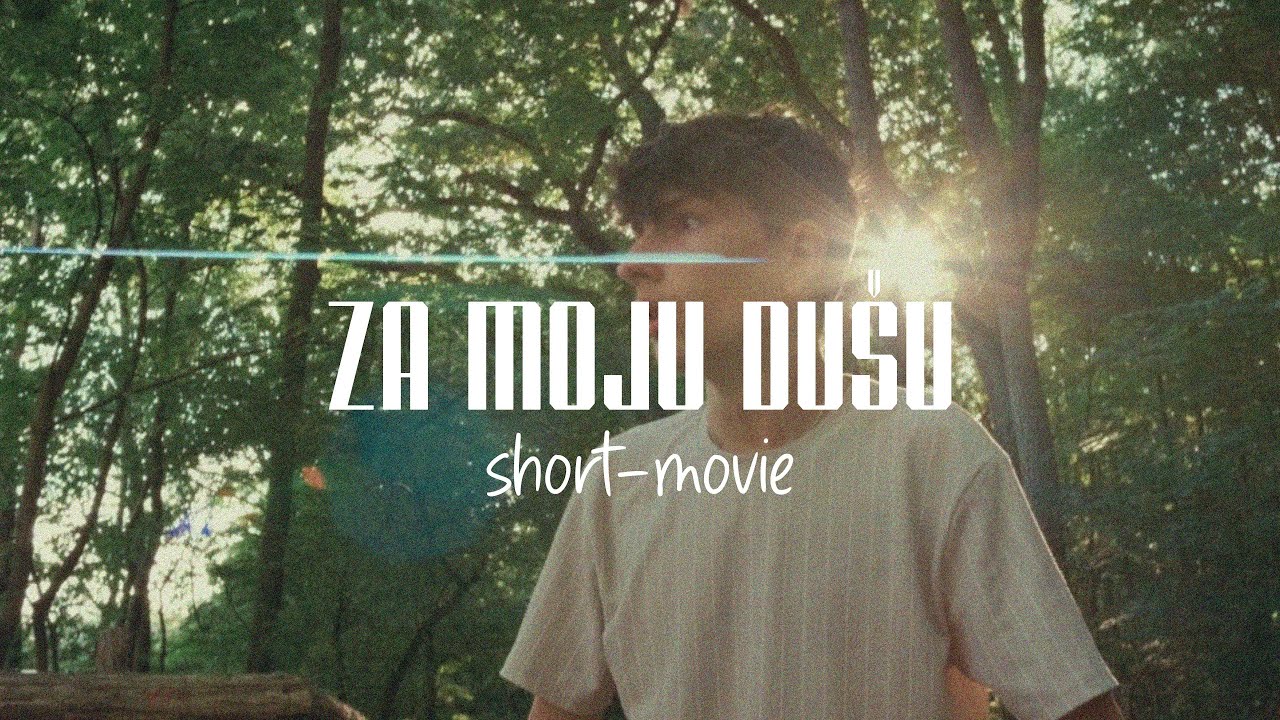 "Za moju dušu" | SHORT MOVIE