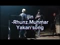 ijin- Rhunz Muhmar cover yakan song Mp3 Song