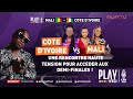 Play africa n 21 cte divoire vs mali une rencontre haute tension pour accder aux demifinales