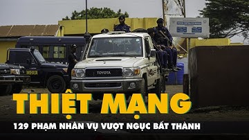 129 phạm nhân thiệt mạng trong vụ vượt ngục bất thành ở thủ đô Congo