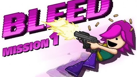 Bleed -MISSION1 The blob [Easy]
