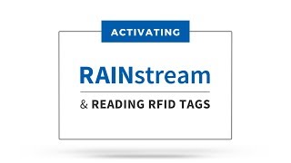 Activating RAINstream and Reading RFID Tags