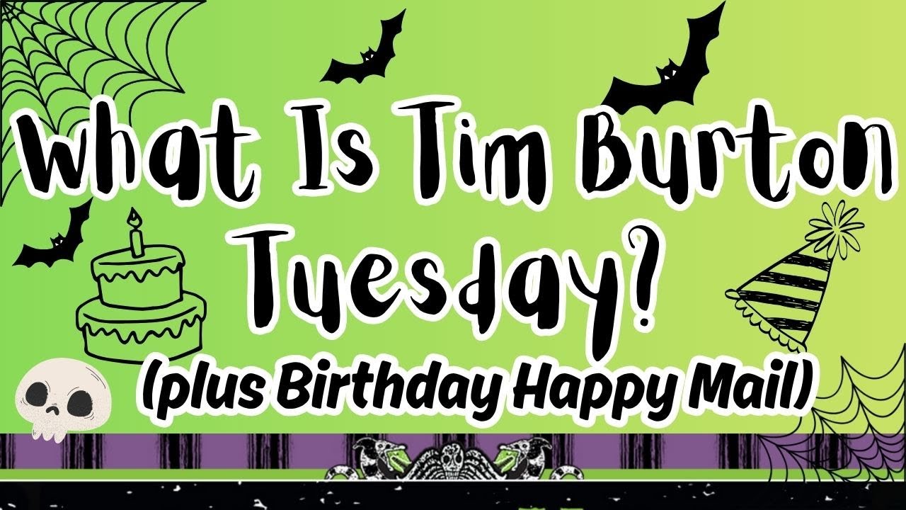 Что такое вторник Тима Бёртона? (плюс поздравление с днём рождения от @heatherscreativecorner)