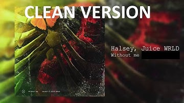 Hasley ft Juice WRLD - Without me (CLEAN VERSION)