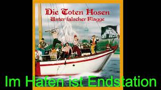 Die Toten Hosen - Im Hafen ist Endstation (Unter falsche Flagge 1984)