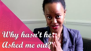 Why Won't He Ask You Out? | Ask Andrea