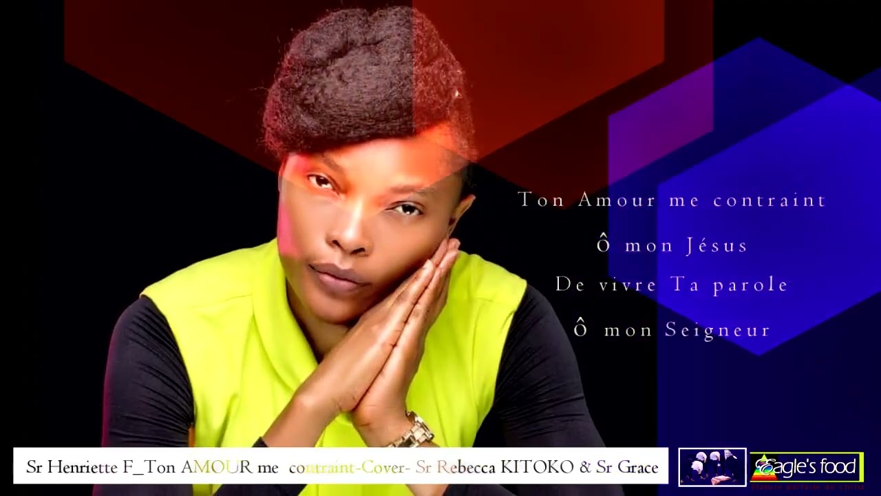 Sr Henriette  Ton Amour me contraint Cover Sr Rebecca KITOKO  Sr GRACE