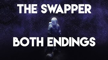 The swapper full ending scene (both endings) (part 9)