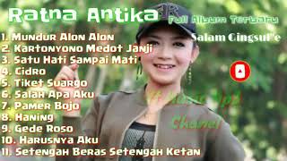 Ratna Antika Full Lagu Terpopuler   Mundur Alon Alon   Kartonyono Medot Janji