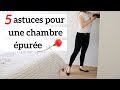 5 ASTUCES POUR AVOIR UNE CHAMBRE ÉPURÉE