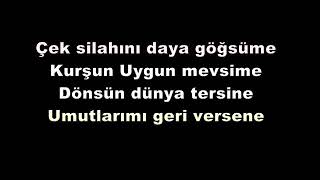 Çağtay Akman -Çek Silahını Sözleri