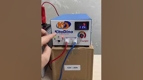 Sạc ắc quy Kita Dina 12v 20A tự động, sạc thông minh đầy tự ngắt, chống ngược cực, chập cực
