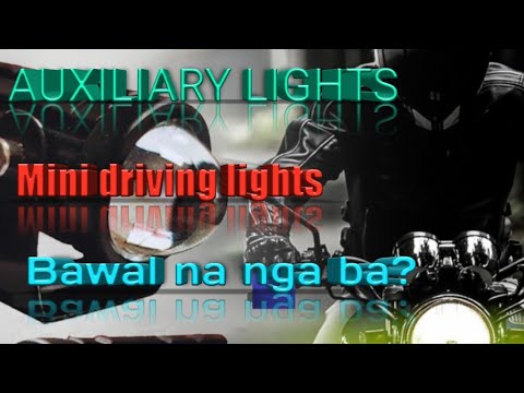 BAWAL NA NGA BA ANG MINI DRIVING LIGHTS/AUXILIARY [email protected]