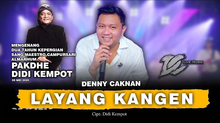 DENNY CAKNAN - LAYANG KANGEN  (OFFICIAL LIVE MUSIC) - DC MUSIK